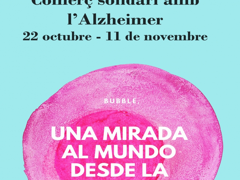 Bubble: Ciutat i Comerç solidari amb l'Alzheimer (2)