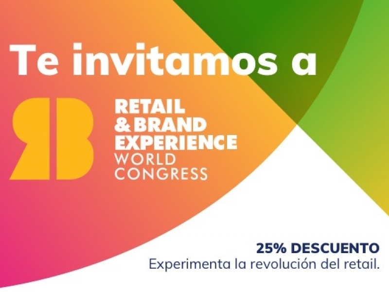 T'oferim 25% descompte pel Retail & Brand Experience World Congres
